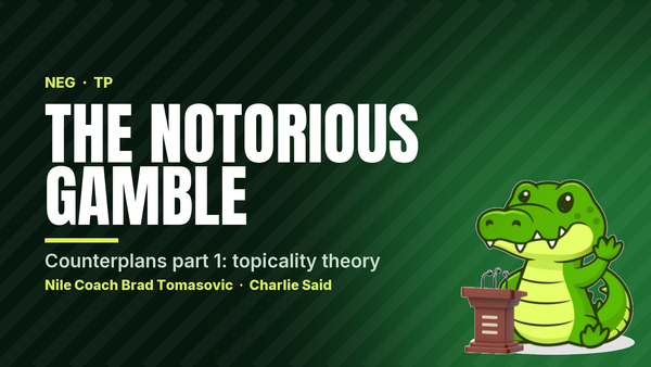 The Notorious Gamble, Counterplans Part 1, Topicality